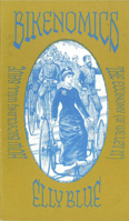 Bikenomics Zine: How Bicycling Will Save the Economy (If We Let It) 1621061183 Book Cover