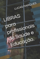 LIBRAS para profissionais de Saúde e Educação. (Portuguese Edition) B0FD7T6STB Book Cover