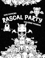 Rascal Party: Coloring Mayhem: A Unique and Hilarious Coloring Experience | Funny Coloring Books B08KYQWQB3 Book Cover