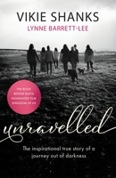 Unravelled: The Inspirational True Story of a Journey Out of Darkness 1839012528 Book Cover