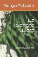 Lo Scrigno D'oro: Raccolta di Brevi Storie Sagge. Corso di Filosofia Pratica, Lecco B0BM3SP6GX Book Cover
