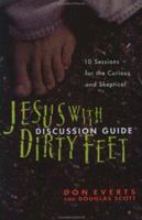 Jesus With Dirty Feet: A Down-To-Earth Look at Christianity for the Curious & Skeptical 0830822062 Book Cover