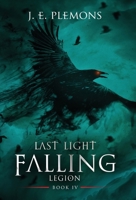 Last Light Falling - Legion, Book IV 1735662313 Book Cover
