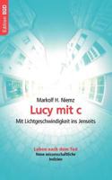 Lucy mit c. Mit Lichtgeschwindigkeit ins Jenseits 3833437391 Book Cover