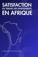 SATISFACTION AU TRAVAIL DES ENSEIGNANTS EN AFRIQUE 1917916612 Book Cover