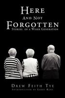 Here and Not Forgotten 1441599444 Book Cover