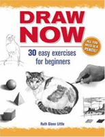 Draw Now!: 30 Exercises for Beginners 1581805950 Book Cover