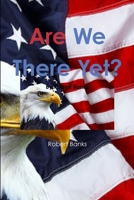 Are We There Yet? 132974361X Book Cover