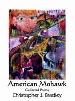 American Mohawk: Collected Poems 1425949738 Book Cover