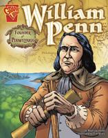 William Penn: Founder of Pennsylvania (Graphic Biographies series) (Graphic Biographies) 0736896651 Book Cover