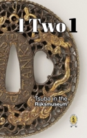 Tsuba in the Rijksmuseum: 1 Two 1 1034997440 Book Cover