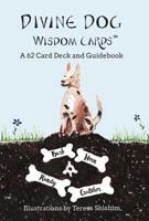 Divine Dog Wisdom Cards: A 62 Card Deck and Guidebook 0998897302 Book Cover