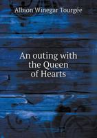 An Outing: The Queen of Hearts 5518442432 Book Cover