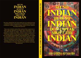 See no Indian, Hear no Indian, Don’t Speak about the Indian.: Writing Beyond the Indian Divide 1959813528 Book Cover