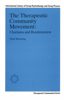 The Therapeutic Community Movement: Charisma and Routinisation (Therapeutic Communities Series) 0415030579 Book Cover