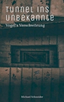 Tunnel ins Unbekannte: Vogels Verschwörung (German Edition) 3756812707 Book Cover
