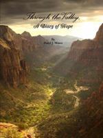 Through the Valley, a Diary of Hope 1365069044 Book Cover