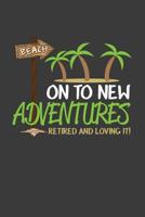 On to New Adventures: Retired and Loving It: A Thoughtful Retirement Card Alternative 1070250848 Book Cover