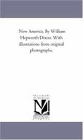 New America, with Illustrations from Original Photographs 1241317542 Book Cover