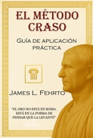 El Método Craso: Guía de aplicación práctica (El legado de Craso) (Spanish Edition) B0FQ49MM62 Book Cover