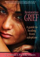Restorative Grief: A Guide to Healing from Adoption 098426051X Book Cover
