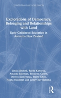 Explorations of Democracy, Belonging and Relationships with Land: Early Childhood Education in Aotearoa New Zealand 103297642X Book Cover