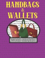 Handbags & Wallets Word Search: 50 Large Print Word Search Puzzles For People Who Love Handbags Purses And Wallets B08JDTR4R5 Book Cover