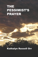 The Pessimist's Prayer B08HH1JTG7 Book Cover