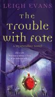 The Trouble with Fate 1250006406 Book Cover