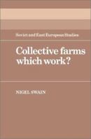 Collective Farms which Work? (Cambridge Russian, Soviet and Post-Soviet Studies) 0521057590 Book Cover