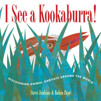 I See a Kookaburra!: Discovering Animal Habitats Around the World 0544809734 Book Cover
