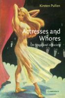 Actresses and Whores: On Stage and in Society 0521541026 Book Cover