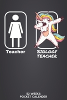 Teacher - Biology Teacher 52 Weeks Pocket Calender: 6'x9' Teaching Calender 106 Pages | Funny Gift Idea for teacher or for students, who graduated ... for your classteacher or teacher friend. 1675761787 Book Cover