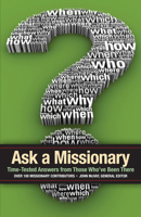 Ask a Missionary: Time-Tested Answers from Those Who've Been There Before 0830856048 Book Cover