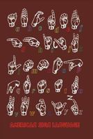 American Sign Language: ASL Iserves as the Predominant Sign Language of Deaf Communities in the United States and Most of Anglophone Canada 1723447722 Book Cover