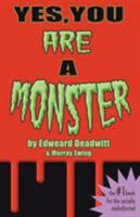 Yes, You ARE A Monster 0993423949 Book Cover