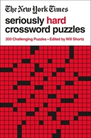 The New York Times Seriously Hard Crossword Puzzles: 200 Challenging Puzzles 1250781760 Book Cover