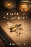 Summer of the Glass Bees: A Novel B0GT13BH2F Book Cover