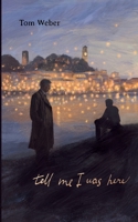 Tell me I was here 3695171677 Book Cover