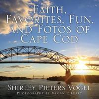 Faith, Favorites, Fun, and Fotos of Cape Cod 1414125194 Book Cover
