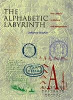 The Alphabetic Labyrinth: The Letters in History and Imagination 0500016089 Book Cover