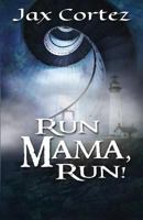 Run Mama, Run! 1516910915 Book Cover