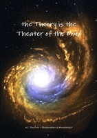 The Theory is the Theater of the Mind 1326025295 Book Cover