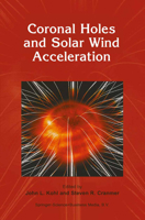 Coronal Holes and Solar Wind Acceleration 9048152674 Book Cover