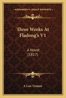 Three Weeks At Fladong's V1: A Novel 1104414953 Book Cover