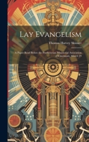 Lay Evangelism: A Paper Read Before the Presbyterian Ministerial Association of Cincinnati, March 29 053064505X Book Cover