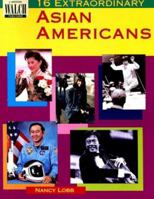 16 Extraordinary Asian Americans 0825128587 Book Cover