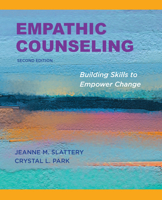 Empathic Counseling: Building Skills to Empower Change 1433831228 Book Cover