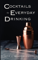 Cocktails for Everyday Drinking 1737798646 Book Cover