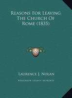 Reasons For Leaving The Church Of Rome 1104237636 Book Cover